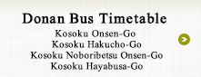 Donan Bus Timetable Kosoku Onsen-Go Kosoku Hakucho-Go Kosoku Noboribetsu Onsen-Go Kosoku Hayabusa-Go
