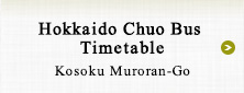 Hokkaido Chuo Bus Timetable Kosoku Muroran-Go
